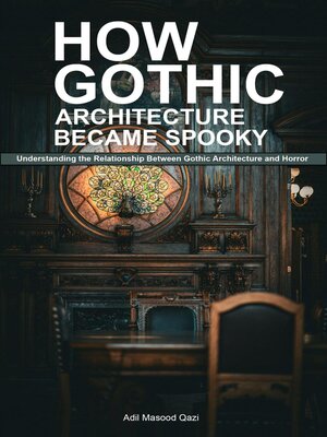 cover image of How Gothic Architecture Became Spooky